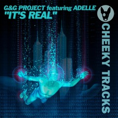 G&G Project featuring Adelle - It's Real - OUT NOW