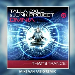 Talla 2XLC & Junk Project - Omnia (Mike van Fabio Remix) [Preview]