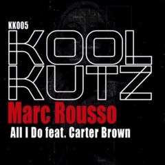 Marc Rousso - All I Do Feat. Carter Brown