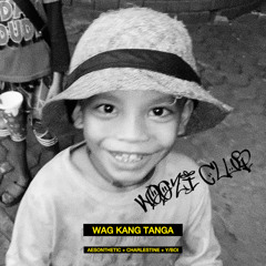 WAG KANG TANGA