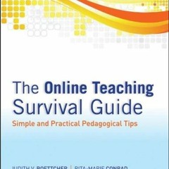 (PDF/DOWNLOAD) The Online Teaching Survival Guide: Simple and Practical Pedagogical Tips
