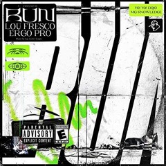 Lou Fresco ft. Ergo Pro - RUN (Prod. Lay Lo & J Loops)
