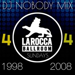 DJ NOBODY presents LA ROCCA "Ballroom Sundays" part 4