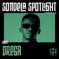 Sondela Spotlight 010 - Drega