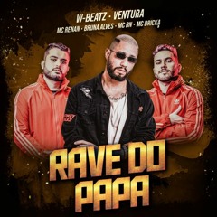 Rave do Papa (Dorime) - DJ W Beatz & Ventura