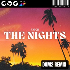 Avicii - The Nights (DOM2 Remix)