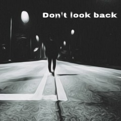Dont look back