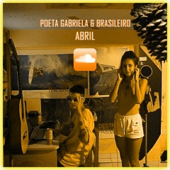 POETA GABRIELA  &  BRASILEIRO  - ABRIL