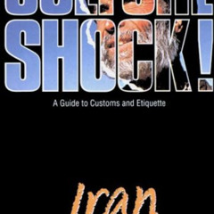 [GET] EPUB 🗃️ Culture Shock! Iran (Culture Shock! A Survival Guide to Customs & Etiq