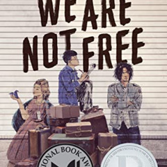 Access PDF 📗 We Are Not Free by  Traci Chee [PDF EBOOK EPUB KINDLE]
