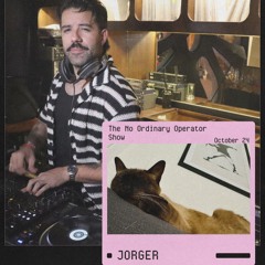 The No Ordinary Operator Show w/ Jorger