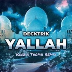 Decktrik - Yallah (Wadz X Kepz Remix)