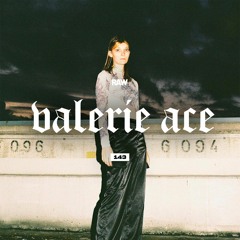 RAWCAST143 • Valerie Ace