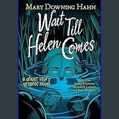 ??pdf^^ ✨ Wait Till Helen Comes Graphic Novel: A Ghost Story (<E.B.O.O.K. DOWNLOAD^>