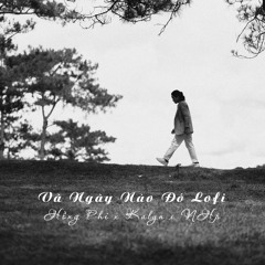 Và Ngày Nào Đó「Lofi Ver」/ Hồng Phi x Kalyn x NHp