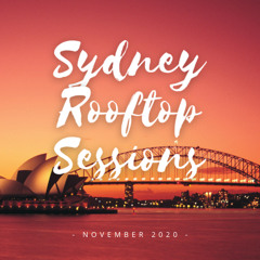 Live Mix | Sydney Rooftop Sessions - November 2020 (House & Indie Electronic Chill Mix) | FREE DL