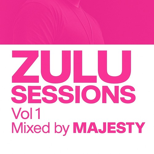 Zulu Sessions Vol 1 - Mixed by Majesty