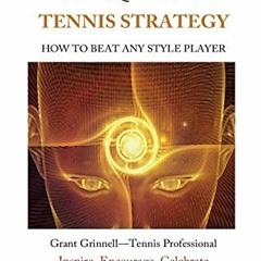 [GET] PDF 📤 Tennis Strategy- Quick-Fix Book: How to Beat Any Style Player by  Grant