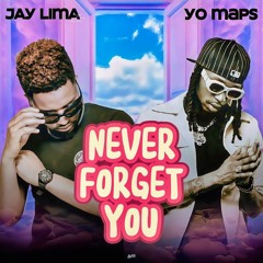 Jay Lima ZM ft. Yo Maps - Never Forget You .wav