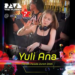 Yuli Ana @ Street Parade Zurich 2025 : RTP Float (live rec.)