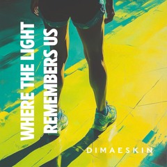 Where the light remembers us