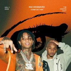 Rae Sremmurd - Come Get Her (Tim Drepin Edit) FREE DOWNLOAD