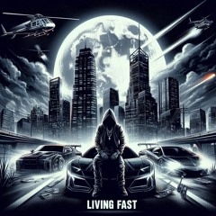 Living Fast