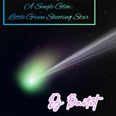 1.-A Single Glow: Little Green Shooting Star