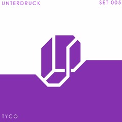 Set 005 Unterdruck | Tyco [guest mix]
