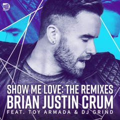 Show Me Love (Joe Gauthreaux Remix) [feat. Toy Armada & DJ Grind]