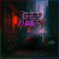 Get Nasty [Free Download]