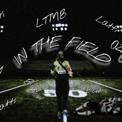 716Latti X In The Field (Prod. By Rico)