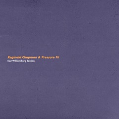 Reginald Chapman & Pressure Fit "Casio 001" (East Williamsburg Session)