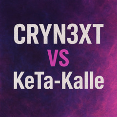 CRYN3XT VS KeTa-Kalle