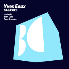 Yves Eaux - Galaxies (Gux Jimenez Remix)