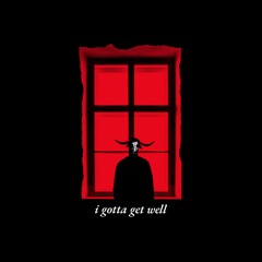 i gotta get well (prod. tysnightmares)
