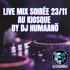 Live Mix Soirée Kiosque 23_11_2024 By Dj Humaanö