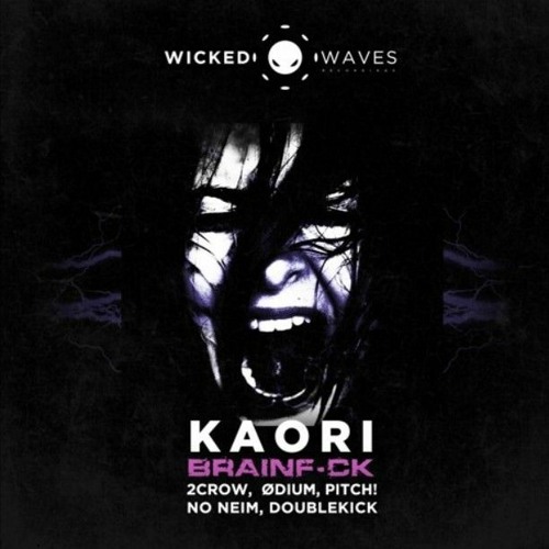 Kaori - Brainf#ck (Doublekick Remix) [Wicked Waves Recordings] [OUT NOW!!!]