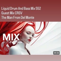 552 Guest Mix CRSV (The Man From Del Monte) - Liquid Drum And Bass Mix