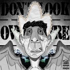 Don't Look Over Here.