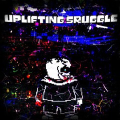 Uplifting Struggle (remix)