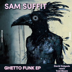 premiere: Sam Suffit - Ghetto Funk (David Delgado Remix) [GRR016]