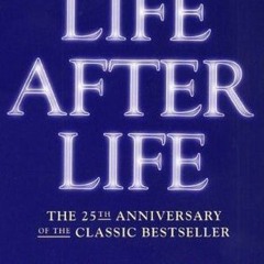 [Download (PDF)] Life After Life: The Investigation of a Phenomenon - Survival of Bodily Death