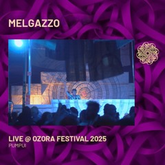 Melgazzo @ Ozora Festival 2025 [Pumpui Stage]