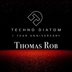 Thomas Rob @ Techno Diatom’s One Year Anniversary Private Party 📆 12 FEB 2021