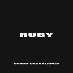 PREMIERE: RUBY - BAMBI CASABLANCA