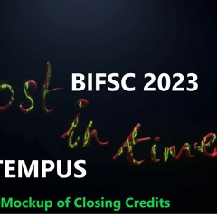 Lost In Time | BIFSC 2023 | Closing Credits