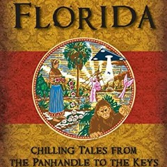 [Read] EBOOK EPUB KINDLE PDF Eerie Florida: Chilling Tales from the Panhandle to the