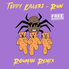 Teddy Killerz X Spyda - Run (Rouman Remix) FREE DL
