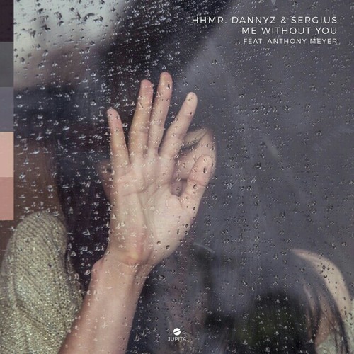 HHMR, DannyZ & Sergius - Me Without You (ft. Anthony Meyer)(Andry & Mylo Remix)